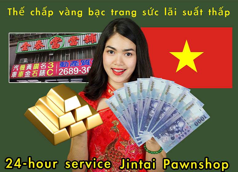 【Cầm-dồ-Vàng-Jintai-Hỗ-trợ-tài-chính-247-tại-Shulin】